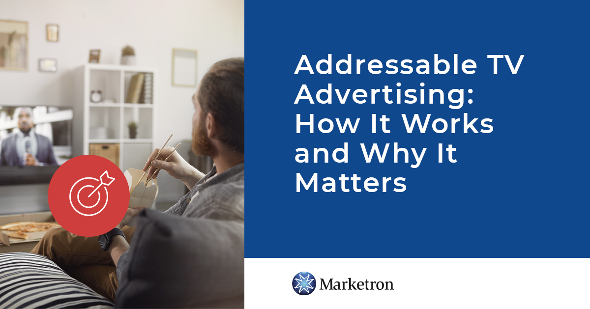 Addressable TV Advertising and How It Works Marketron