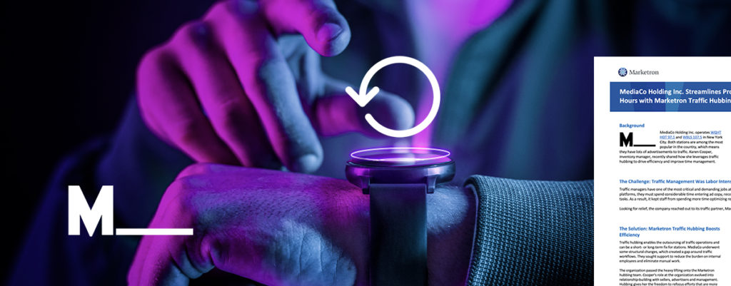Case Study: MediaCo Holding Inc. Streamlines Processes and Saves Hours with Marketron Traffic Hubbing