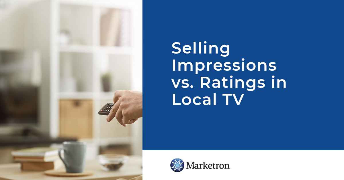 Selling Impressions vs. Ratings in Local TV Marketron