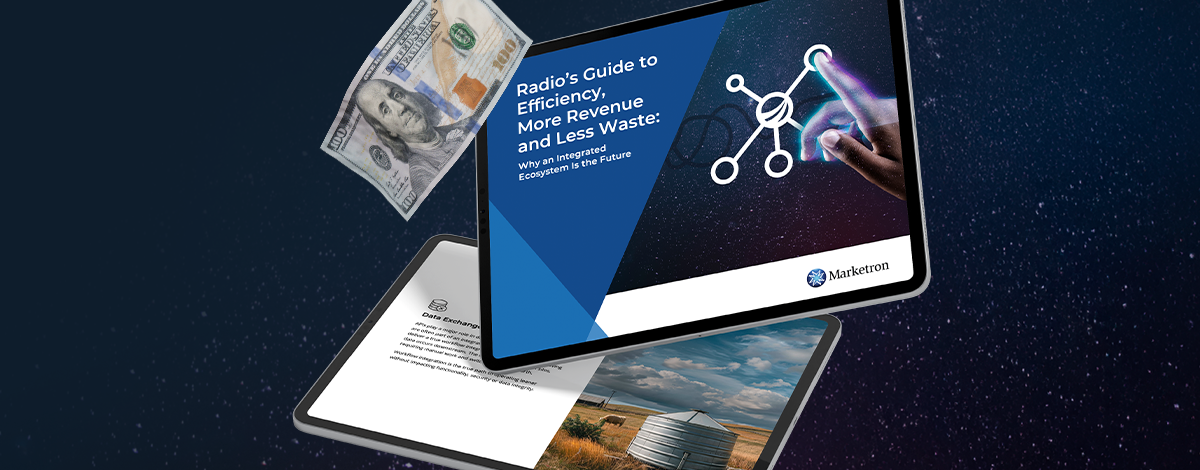 Radio’s Guide to Efficiency, More Revenue and Less Waste: Why an Integrated Ecosystem Is the Future