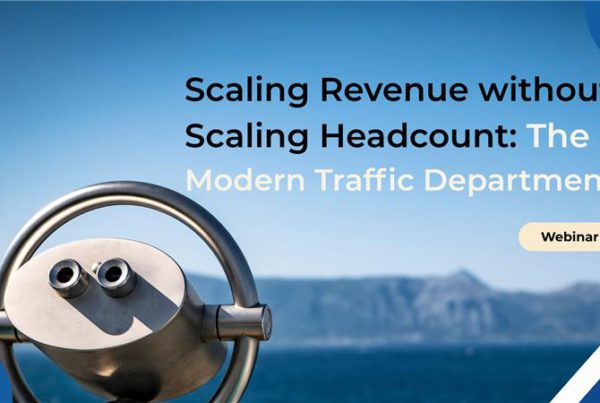 Scaling Revenue without scaling Headcount: The Modern Traffic Department